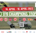 58. Auflage der U 19 Champions Trophy in Düsseldorf vom 16. bis 18. April 2022