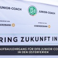 "Teamleiter Kinder"-Aufbaulehrgang für DFB-JUNIOR-COACHES in Osterferien