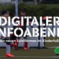 Jetzt anmelden: Digitaler Info-Abend zu den neuen Spiel- und Wettbewerbsformen im Kinderfußball