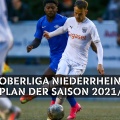 Spielplan der Oberliga Niederrhein für die Saison 2021/2022 im Überblick