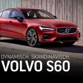 Das ASS-Angebot im Oktober: Dynamisch. Skandinavisch. Volvo S60.