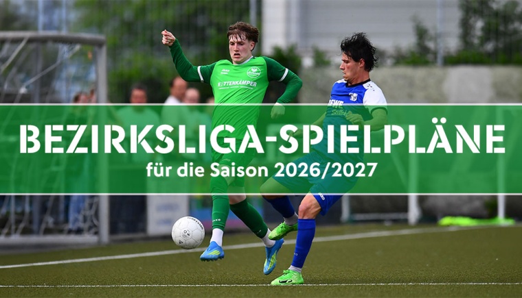 Die Spielpläne der sechs Bezirksliga-Gruppen für die Saison 2026/2027