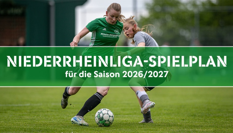 Spielplan der Niederrheinliga der Frauen für die Saison 2026/2027 steht fest