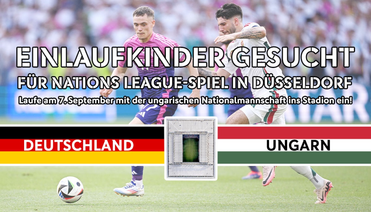 Deutschland gegen Ungarn in Düsseldorf: Werde Einlaufkind bei der ungarischen Nationalmannschaft