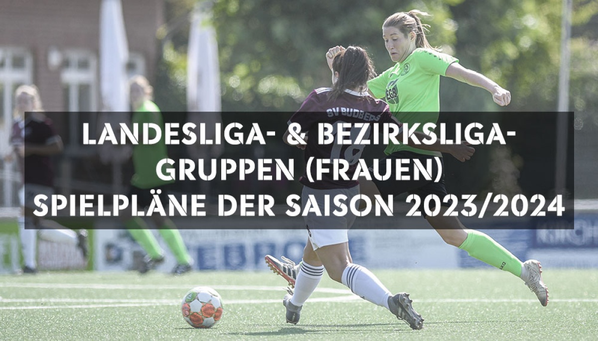 Spielpläne der Landesliga- und Bezirksliga-Gruppen für die Saison 2023/2024