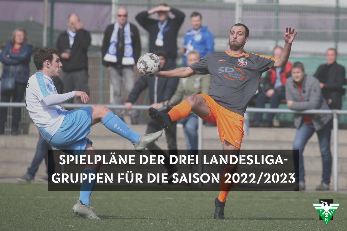 Spielpläne der drei Landesliga-Gruppen für die Saison 2022/2023 sind fix
