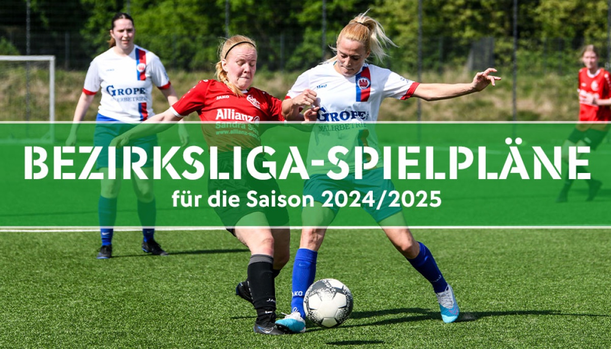 Spielpläne der Bezirksliga-Gruppen der Frauen für die Saison 2024/2025 in der Übersicht