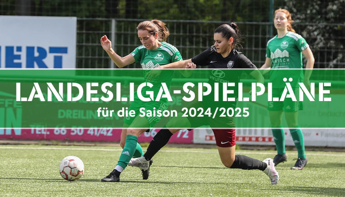 Spielpläne der beiden Landesliga-Gruppen der Frauen für die Saison 2024/2025 sind final