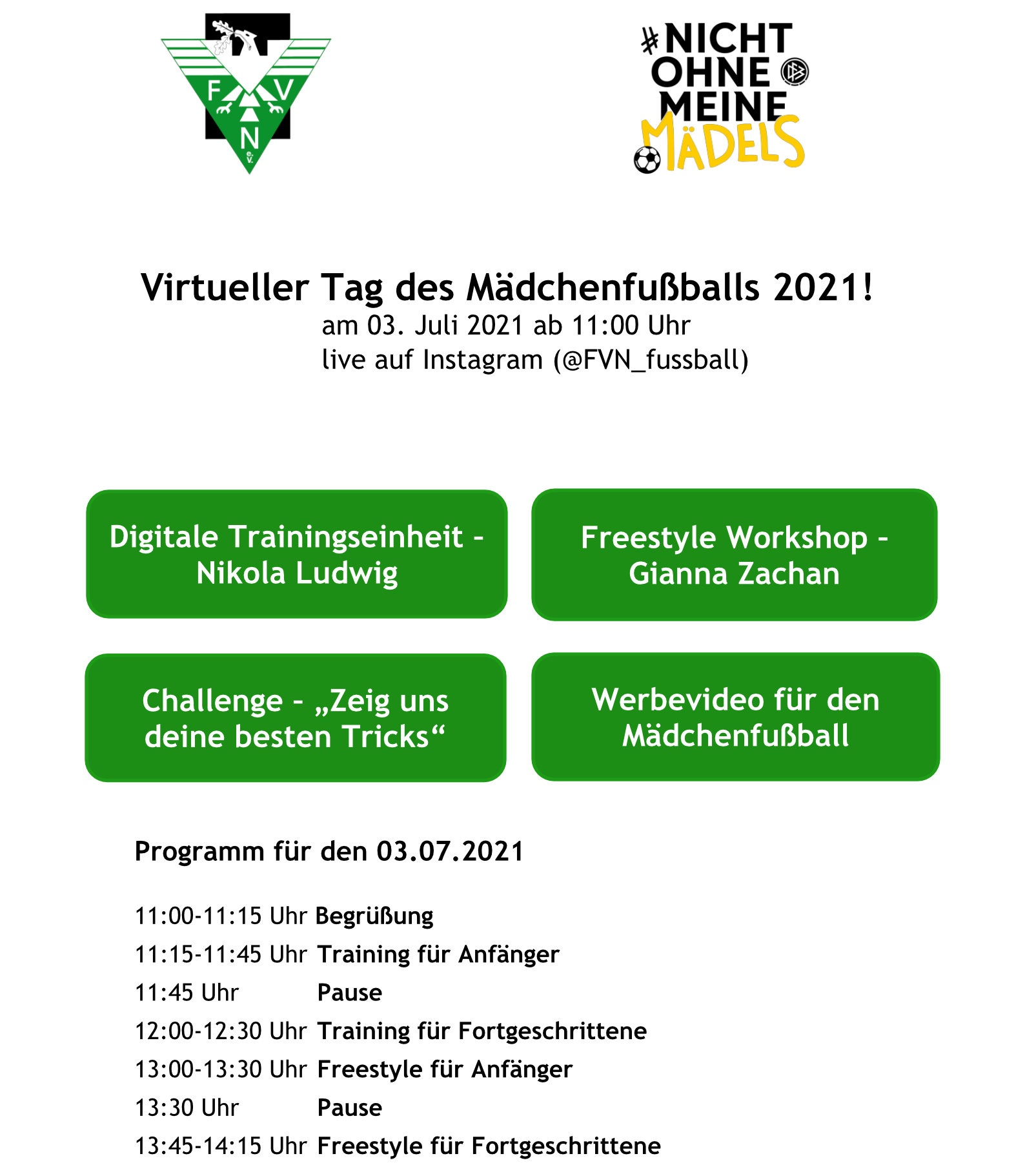 [{"clang_id":1,"value":"Werbeplakat für \"Virtueller Tag des Mädchenfußballs 2021\" am 03.07. mit Programm: Training, Freestyle Workshop, Challenge und Werbevideo. Live auf Instagram (@FVN_fussball)."}]